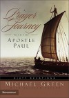 A Prayer Journey with the Apostle Paul: Sixty Devotions - Michael Green