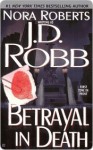 Betrayal in Death (In Death, #12) - J.D. Robb