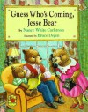 Guess Who's Coming, Jesse Bear - Nancy White Carlstrom, Bruce Degen