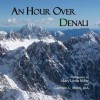 An Hour Over Denali - Mary Linda Miller, Carmelo L. Monti AIA