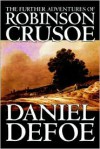 The Further Adventures Of Robinson Crusoe - Daniel Defoe