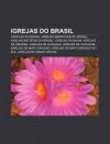 Igrejas Do Brasil: Capelas Do Brasil, Igrejas Barrocas Do Brasil, Igrejas Batistas Do Brasil, Igrejas Da Bahia, Igrejas Da Para Ba - Source Wikipedia