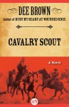 Cavalry Scout - Dee Brown