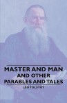 Master and Man - And Other Parables and Tales - Leo Tolstoy