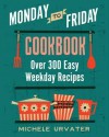 Monday-To-Friday Cookbook - Michele Urvater, Simms Taback