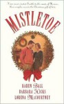 Mistletoe (Palisades Pure Romance) - Karen Ball, Barbara Jean Hicks, Lorena McCourtney