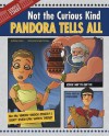 Pandora Tells All: Not the Curious Kind - Nancy Loewen, Ryan Pentney
