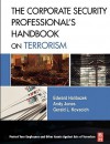 The Corporate Security Professional's Handbook on Terrorism - Edward Halibozek, Andy Jones, Gerald L. Kovacich