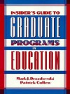 Insider's Guide to Graduate Schools of Education - Mark J. Drodzowski, Patrick Cullen