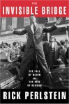 The Invisible Bridge: The Fall of Nixon and the Rise of Reagan - Rick Perlstein