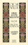 Dwie sceny miłosne. Salome, Tragedia florencka - Oscar Wilde