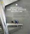 Smithsonian National Air and Space Museum: An Autobiography - Michael J. Neufeld, Alex M. Spencer, John Dailey, John Glenn