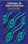 Springs of Participation: Creating and Evolving Methods for Participatory Development - Karen Brock