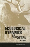 Ecological Dynamics on Yellowstone's Northern Range - National Academy Press, National Research Council