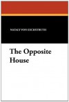The Opposite House - Nataly Von Eschstruth, Mary J. Safford