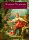 Intimate Encounters: Love and Domesticity in Eighteenth-Century France - Richard Rand, Juliette Bianco