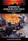 Handbook On German Military Forces - The Illustrated Edition - Volume 1 (Hitler's War Machine) - Bob Carruthers