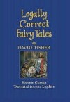 Legally Correct Fairy Tales - David Fisher