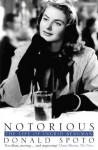 Notorious: The Life Of Ingrid Bergman - Donald Spoto