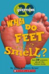 Why Do Feet Smell?: And 20 Answers about the Human Body - Gilda Berger, Melvin A. Berger