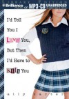 I'd Tell You I Love You, But Then I'd Have to Kill You - Ally Carter, Renée Raudman