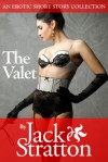 The Valet: Three Erotic Novellas - Jack Stratton