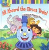 All Aboard the Circus Train!: A Foldout Book with Flaps! (Dora the Explorer) - Laura Driscoll, Robert Roper