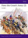 Peter the Great's Army (2): Cavalry - Angus Konstam, David Rickman