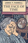 The Face of Time - James T. Farrell, Charles Fanning