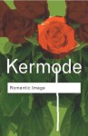 Romantic Image (Routledge Classics) - Frank Kermode