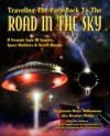 Traveling The Path Back To The Road In The Sky: A Strange Saga Of Saucers, Space Brothers & Secret Agents - Nick Redfern, Brad Steiger, George Hunt Williamson, Timothy Green Beckley
