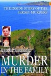 Murder in the Family: The Inside Story of the Jersey Murders - Jeremy Josephs
