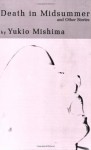 Death in Midsummer and Other Stories - Yukio Mishima, Donald Keene, Ivan Morris, Geoffrey Sargent, Edward Seidensticker