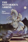 The Notorious Abbess - Vera Chapman, Robert H. Boyer, Kenneth J. Zahorski