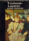 Toulouse-Lautrec - André Fermigier, Paul Stevenson