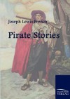 Pirate Stories - Joseph Lewis French