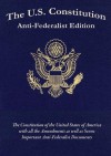 The U.S. Constitution: Anti-Federalist Edition - Samuel Adams, Patrick Henry, Constitutional Convention