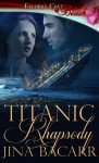 Titanic Rhapsody - Jina Bacarr