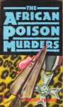 The African Poison Murders - Elspeth Huxley