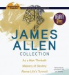 James Allen Collection: As a Man Thinketh, The Mastery of Destiny, Above Life's Turmoil (Inspirational Classics) - James Allen, Jim Roberts, Jim Killavey