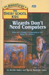 Wizards Don't Need Computers - Debbie Dadey, Marcia Thornton Jones, John Steven Gurney