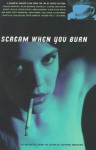 Scream When You Burn - Rob Cohen, Charles Bukowski, Allen Ginsberg, Cheryl A. Townsend, Andrew Demcak, Pam Ward