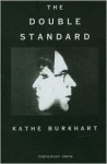 The Double Standard - Kathe Burkhart