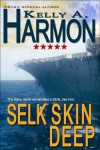 Selk Skin Deep - Kelly A. Harmon