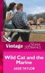 Wild Cat and the Marine (Mills & Boon Vintage Superromance) (A Little Secret - Book 8) - Jade Taylor