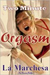 Two Minute Orgasm - La Marchesa