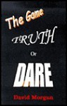 Truth or Dare: The Game - David Morgan