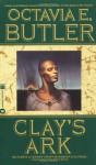 Clay's Ark - Octavia E. Butler