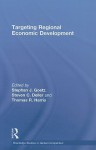 Targeting Regional Economic Development - Stephan J. Goetz, Tom Harris, Steven Deller