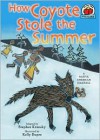 How Coyote Stole the Summer: A Native American Folktale - Stephen Krensky